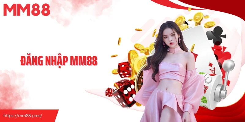 Hướng Dẫn Bet Thủ Đăng Nhập MM88 Chỉ Với 4 Bước Siêu Đơn Giản